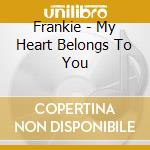 Frankie - My Heart Belongs To You cd
