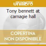 Tony bennett at carnagie hall cd musicale di Tony Bennett