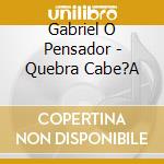 Gabriel O Pensador - Quebra Cabe?A cd musicale di Gabriel O Pensador