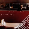 Michael Bolton - All That Matters cd
