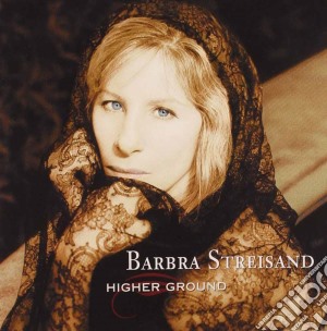 Barbra Streisand - Higher Ground cd musicale di Barbra Streisand