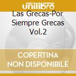 Las Grecas-Por Siempre Grecas Vol.2 cd