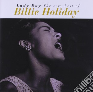 Billie Holiday - Lady Day: The Very Best cd musicale di Billie Holiday