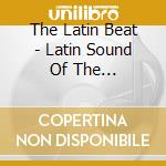 The Latin Beat - Latin Sound Of The Dancefloor cd