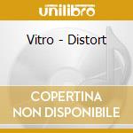 Vitro - Distort cd musicale di VITRO