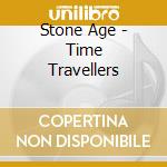 Stone Age - Time Travellers cd