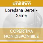 Loredana Berte - Same cd