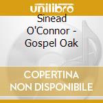 Sinead O'Connor - Gospel Oak cd