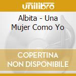 Albita - Una Mujer Como Yo cd musicale di Albita