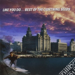 Lightning Seeds (The) - Like You Do... Best Of The Lightning Seeds cd musicale di Seeds Lightning