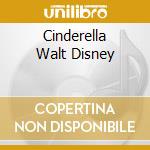 Cinderella Walt Disney cd musicale di Cinderella
