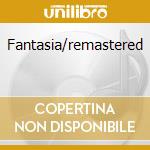 Fantasia/remastered cd