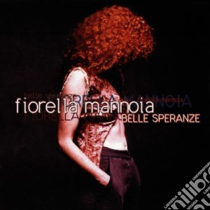 Fiorella Mannoia - Belle Speranze cd musicale di Fiorella Mannoia