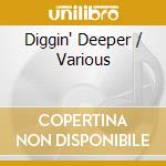 Diggin' Deeper / Various cd musicale