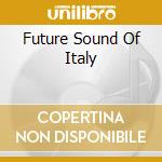 Future Sound Of Italy cd