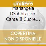 Mariangela D?abbraccio Canta Il Cuore Di Toto cd