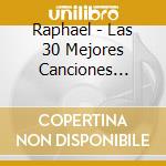 Raphael - Las 30 Mejores Canciones 1964- cd musicale di Raphael