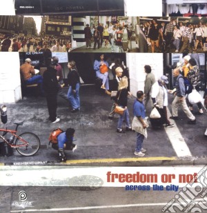 (LP Vinile) Freedom Or Not - Across The City (2 Lp) lp vinile di Freedom or not
