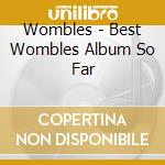 Wombles - Best Wombles Album So Far cd