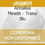 Annalisa Minetti - Treno Blu cd