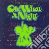 Oh What A Night / Various cd