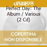 Perfect Day: The Album / Various (2 Cd) cd