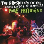 Presidents Of The United States Of America (The) - Pure Frosting
