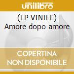 (LP VINILE) Amore dopo amore cd