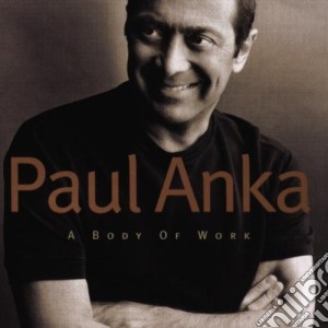 Paul Anka - A Body Of Work cd musicale di Paul Anka