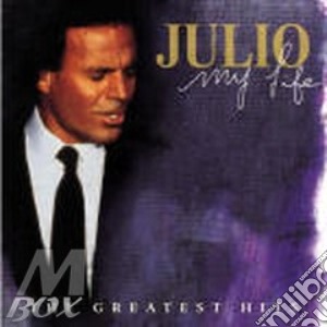 Julio Iglesias - My Life: The Greatest Hits (2 Cd) cd musicale di Julio Iglesias