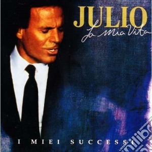 Julio Iglesias - La Mia Vita I Miei Successi (2 Cd) cd musicale di Julio Iglesias
