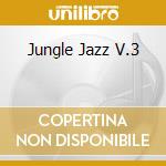 Jungle Jazz V.3