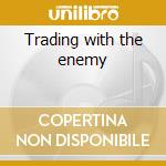 Trading with the enemy cd musicale di Tuatara