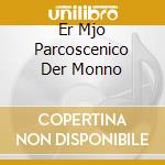 Er Mjo Parcoscenico Der Monno cd