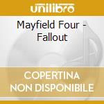 Mayfield Four - Fallout cd