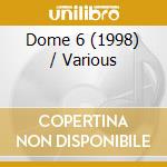 Dome 6 (1998) / Various cd