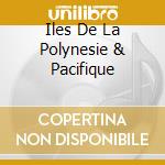 Iles De La Polynesie & Pacifique cd