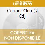 Cooper Club (2 Cd) cd