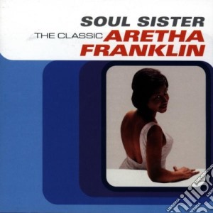 Aretha Franklin - Soul Sister - The Best Of cd musicale di Aretha Franklin