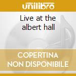 Live at the albert hall cd