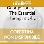 George Jones - The Essential The Spirit Of Country (2 Cd) cd