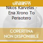 Nikos Karvelas - Ena Xrono To Perisotero cd