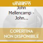 John Mellencamp - John Mellencamp cd musicale di John Mellencamp