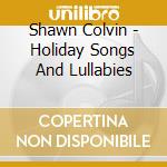 Shawn Colvin - Holiday Songs And Lullabies cd