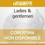 Ladies & gentlemen cd