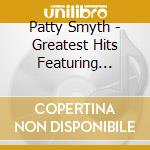 Patty Smyth - Greatest Hits Featuring Scanda cd musicale di Peter White