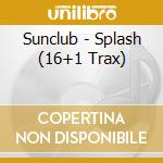 Sunclub - Splash (16+1 Trax)