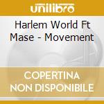 Harlem World Ft Mase - Movement cd