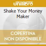 Shake Your Money Maker cd musicale di The Black crowes