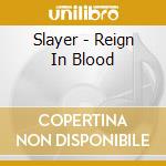 Slayer - Reign In Blood cd musicale di SLAYER